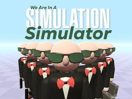 Screenshot van We Are In A Simulation Simulator